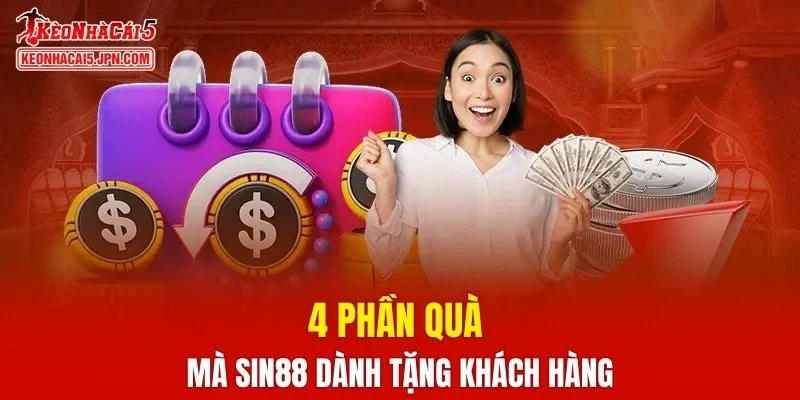 4 phần quà mà SIN88 dành tặng khách hàng