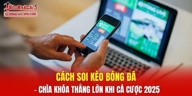 Cách Soi Kèo Bóng Đá