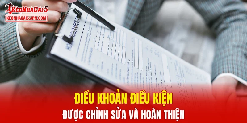 Điều khoản điều kiện được chỉnh sửa và hoàn thiện