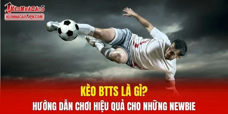 Kèo BTTS Là Gì
