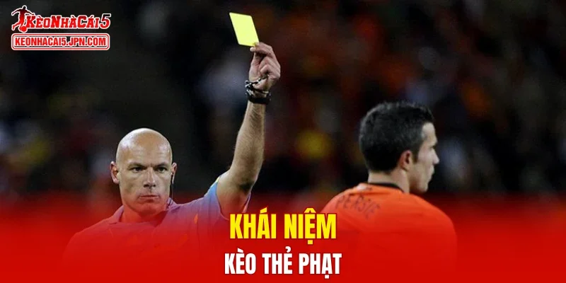 Khái niệm kèo thẻ phạt