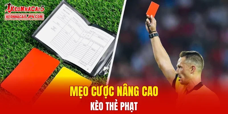 Mẹo cược nâng cao kèo thẻ phạt