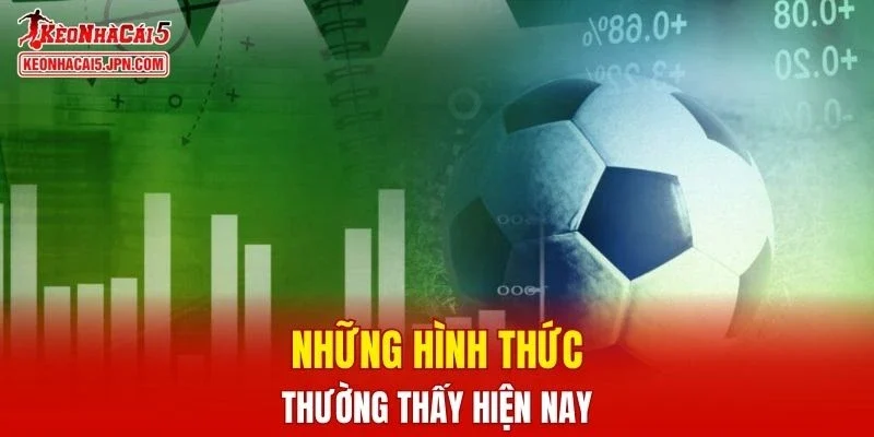 Những hình thức thường thấy hiện nay