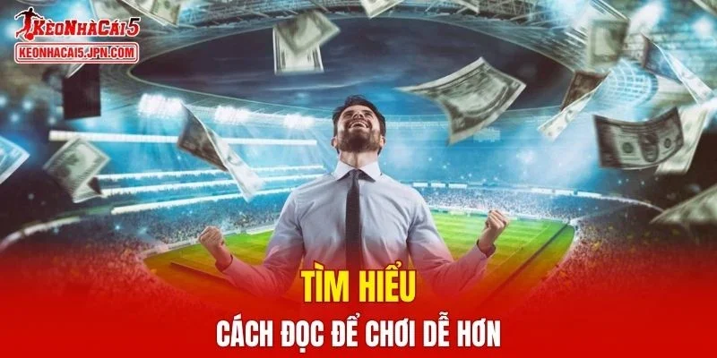 Tìm hiểu cách đọc để chơi dễ hơn