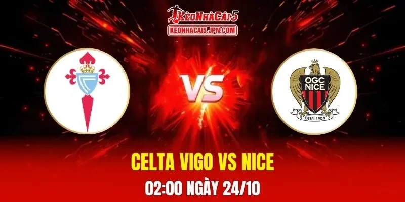 Soi Kèo Tài Xỉu, Phạt Góc Trận Celta Vigo Vs Nice, 02h00 Ngày 24/10