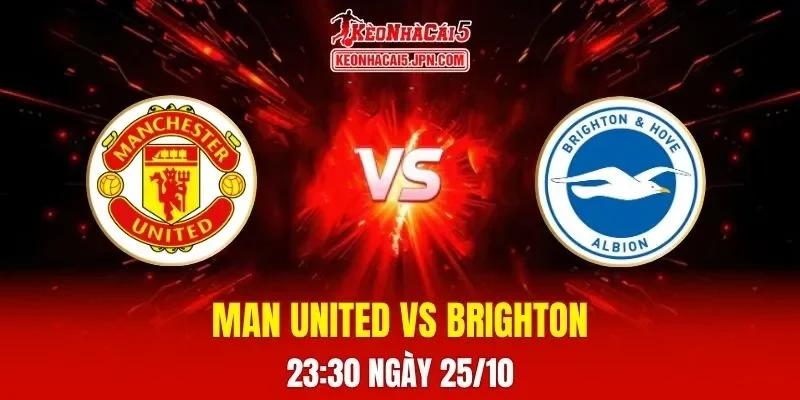Soi Kèo Tái Xỉu, Phạt Góc Trận Man United Vs Brighton, 23h30 Ngày 25/10
