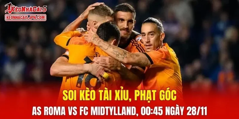 Cuộc đối đầu giữa AS Roma và FC Midtjylland hứa hẹn nhiều điều thú vị