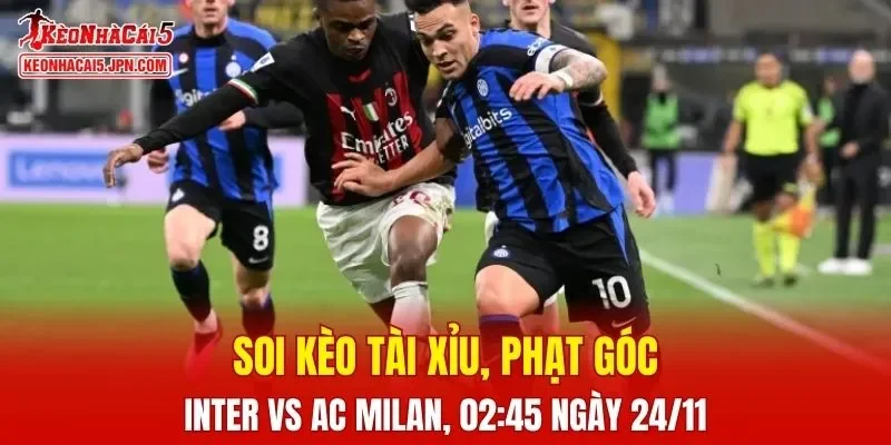 Cuộc đối đầu giữa Inter và AC Milan vào đêm nay hứa hẹn vô cùng kịch tính