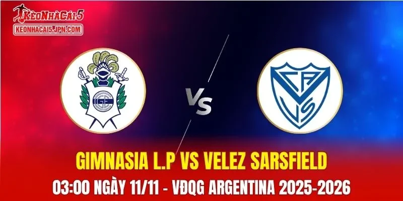 Nhận Định, Soi Kèo Gimnasia L.P vs Velez Sarsfield, 03h00 ngày 11/11