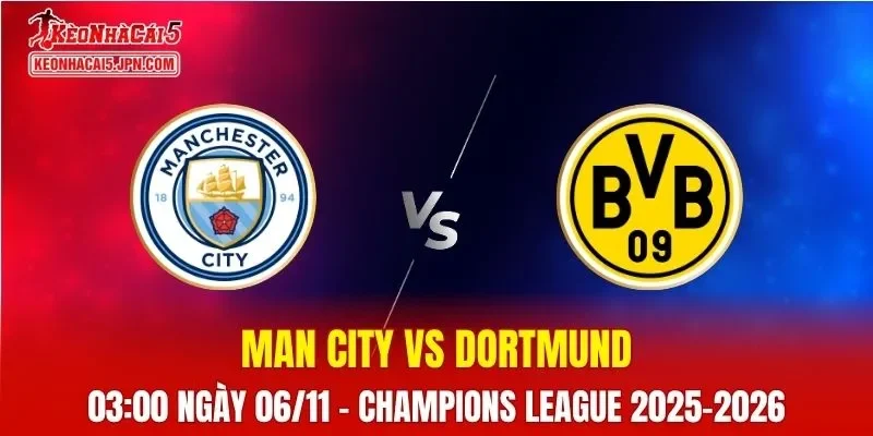 Nhận Định, Soi Kèo Man City vs Dortmund, 03h00 ngày 06/11