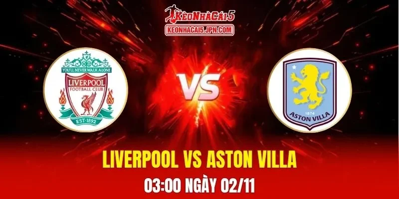Soi Kèo Tài Xỉu, Phạt Góc Trận Liverpool Vs Aston Villa, 03h00 Ngày 02/11