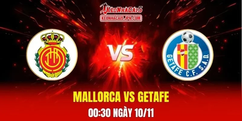 Soi Kèo Tài Xỉu, Phạt Góc Trận Mallorca Vs Getafe, 02h00 Ngày 10/11