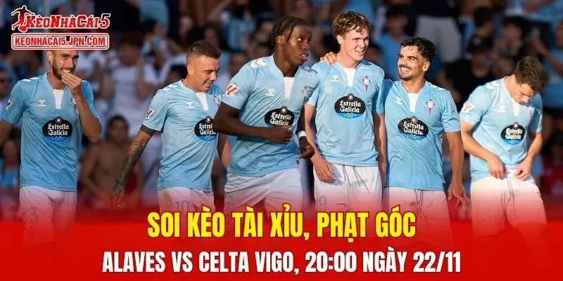 Trận đấu giữa Alaves và Celta Vigo đang hứa hẹn sẽ bùng nổ