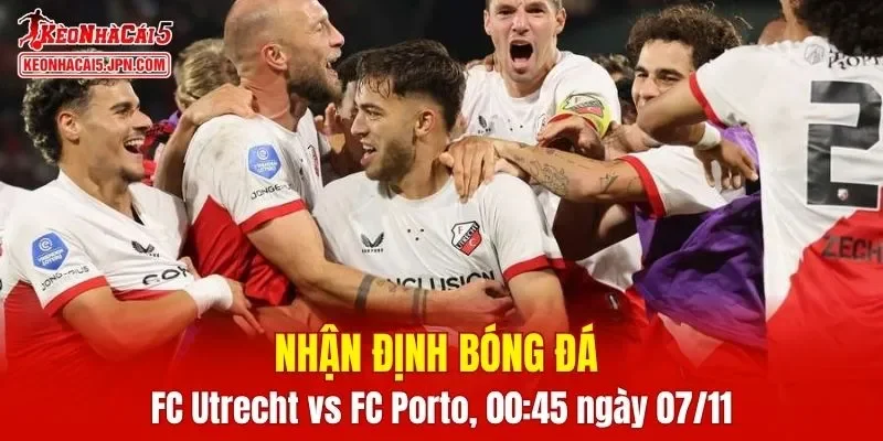 Trận đấu giữa FC Utrecht vs FC Porto hứa hẹn sẽ rất hấp dẫn