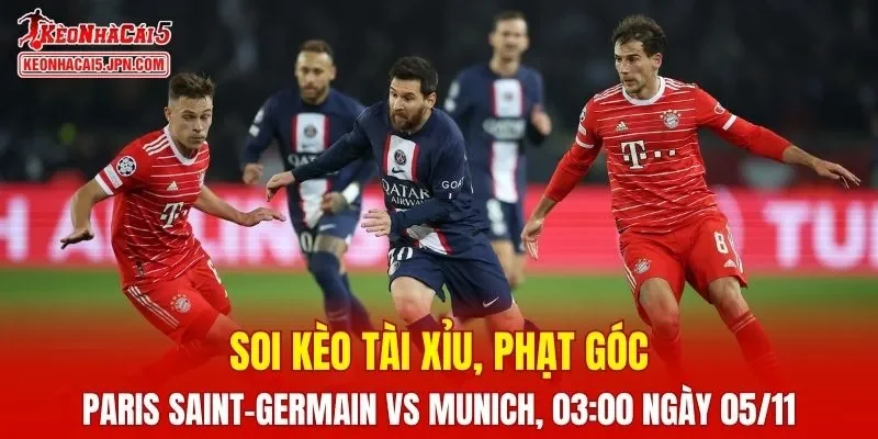 Trận đấu giữa Paris Saint-Germain và Bayern Munich đang hứa hẹn sẽ bùng nổ