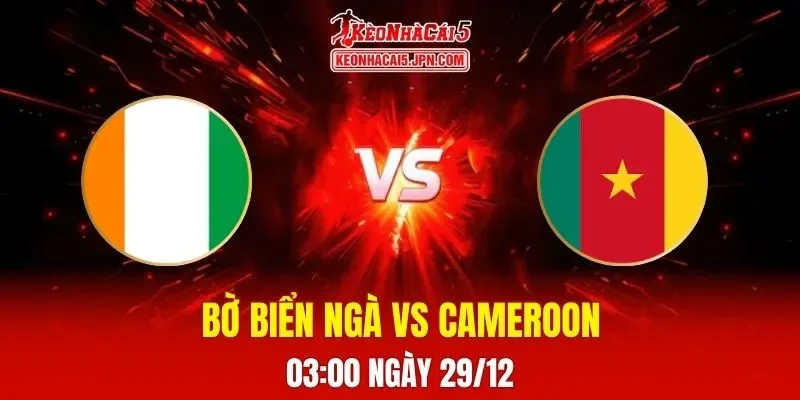 Soi Kèo Tài Xỉu, Phạt Góc Trận Bờ Biển Ngà Vs Cameroon, 03h00 Ngày 29/12