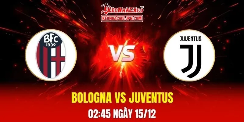 Soi Kèo Tài Xỉu, Phạt Góc Trận Bologna Vs Juventus, 02h45 Ngày 15/12