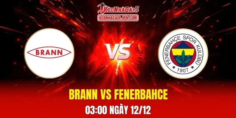 Soi Kèo Tài Xỉu, Phạt Góc Trận Brann Vs Fenerbahce, 03h00 Ngày 12/12