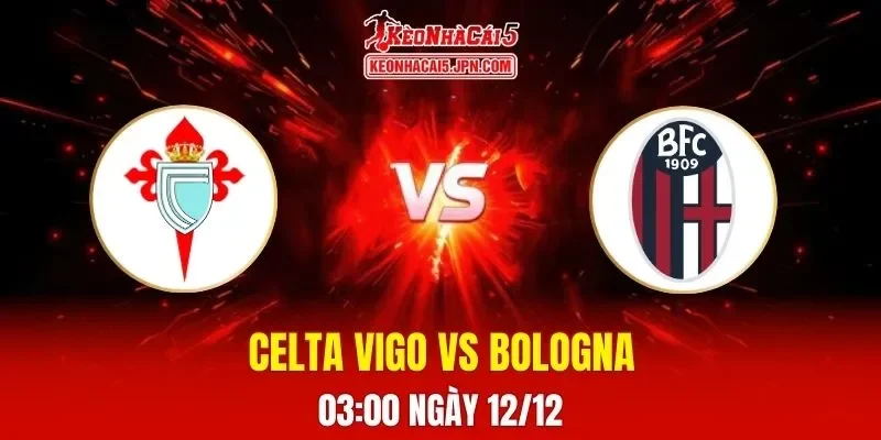 Soi Kèo Tài Xỉu, Phạt Góc Trận Celta Vigo Vs Bologna, 03h00 Ngày 12/12