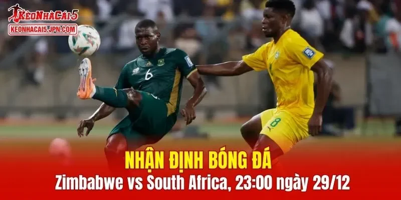 Trận đối đầu Zimbabwe vs South Africa hứa hẹn mang lại nhiều kịch tính