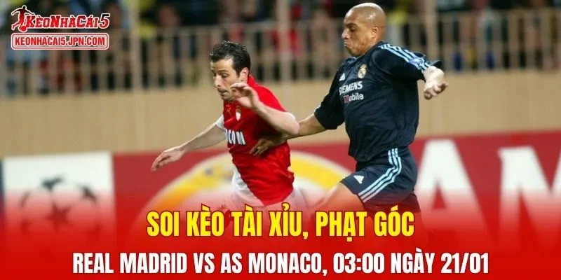 Cuộc chạm trán giữa Real Madrid và AS Monaco hứa hẹn nhiều điều thú vị 