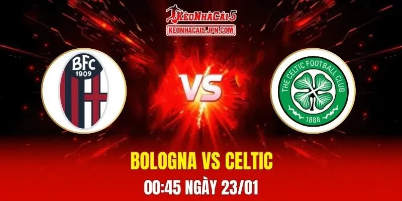 Soi Kèo Tài Xỉu, Phạt Góc Trận Bologna Vs Celtic, 00:45 Ngày 23/01