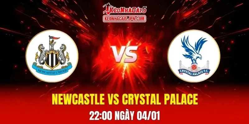 Soi Kèo Tài Xỉu, Phạt Góc Trận Newcastle United Vs Crystal Palace, 22h00 Ngày 04/01