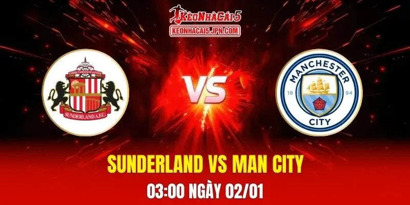 Soi Kèo Tài Xỉu, Phạt Góc Trận Sunderland Vs Man City, 03h00 Ngày 02/01