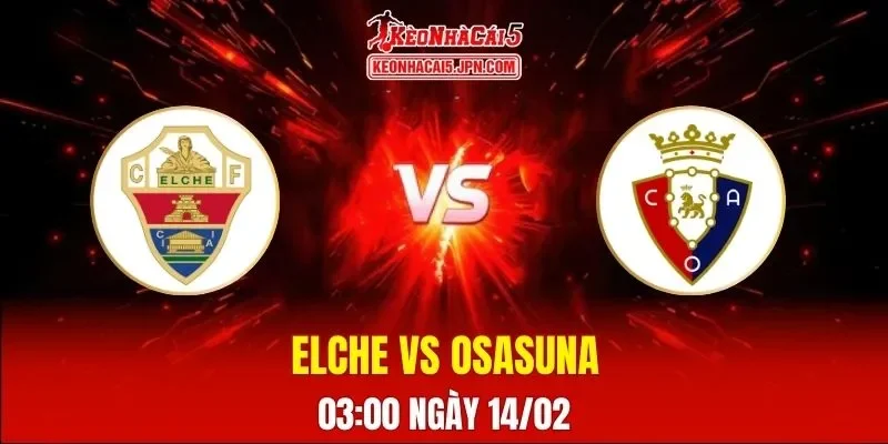 Soi Kèo Tài Xỉu, Phạt Góc Trận Elche Vs Osasuna, 03:00 Ngày 14/02