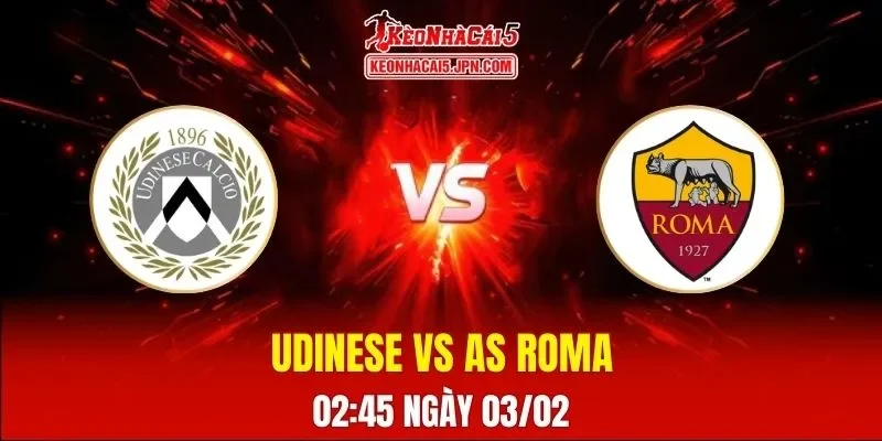 soi-keo-tai-xiu-phat-goc-tran-udinese-vs-as-roma-02-45-ngay-03-02