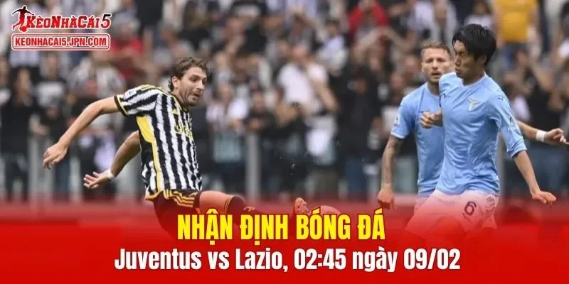 Trận đấu giữa Juventus vs Lazio hứa hẹn sẽ rất hấp dẫn 