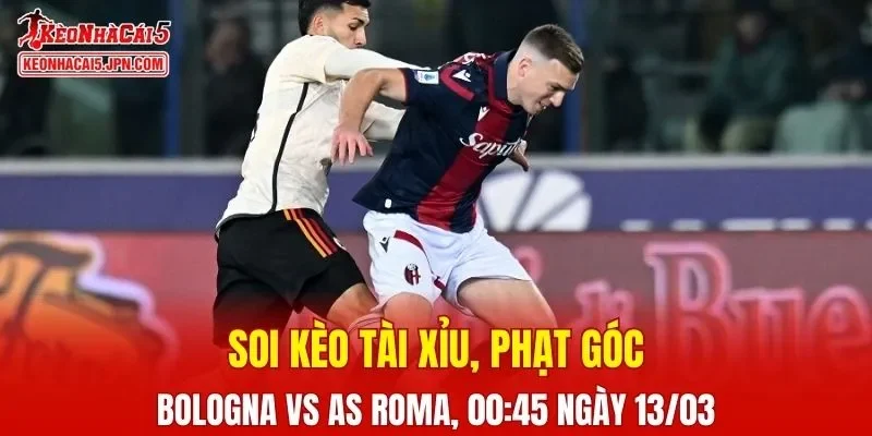 Cuộc so tài giữa Bologna và AS Roma hứa hẹn những diễn biến hấp dẫn