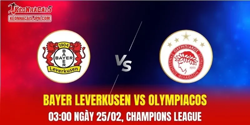 Nhận Định, Soi Kèo Bóng Đá Bayer Leverkusen vs Olympiacos 03:00 Ngày 25/02: Sẵn Sàng Chốt Vé