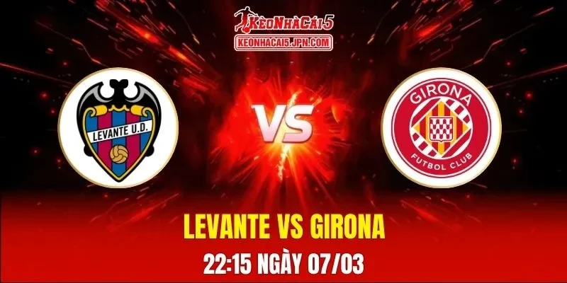 Soi Kèo Tài Xỉu, Phạt Góc Trận Levante Vs Girona, 22:15 Ngày 07/03