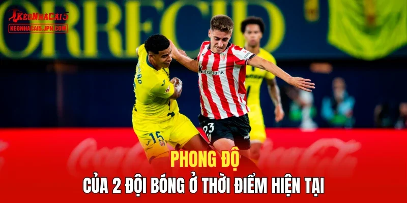Phong độ của 2 đội bóng ở thời điểm hiện tại
